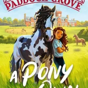 Express Delivery Paddock Grove: A Pony to Own: First in a pony adventure series about friends and their horses at an equestrian boarding school for animal lovers age 8, 9, 10, 11, 12, 13