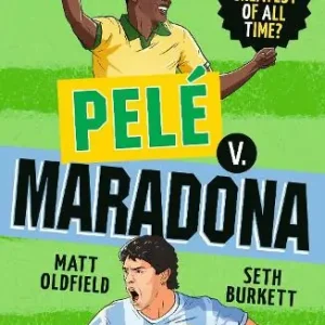 The Football GOAT: Pelé v. Maradona: Choose the Greatest Footballer of All Time in this interactive Christmas gift book full of facts & stories for boys & girls who love football age 8, 9, 10, 11, 12 Modern