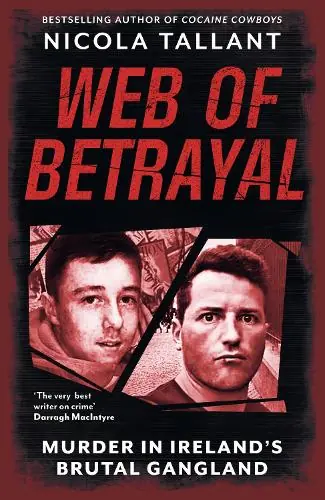 Money Back Guarantee Web of Betrayal: Murder in Ireland’s brutal gangland