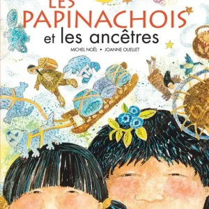 Buy Today Les Papinachois et les ancêtres ( The Papinachois and Ancestors, French Edition, Premières nations Series)