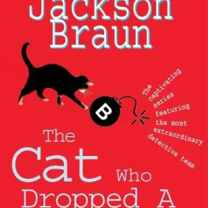 Grab Now The Cat Who Dropped a Bombshell