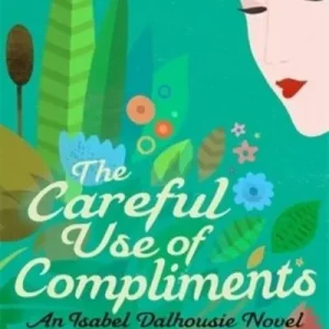 The Careful Use of Compliments Best Choice
