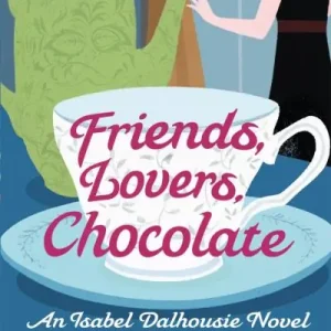 Friends, Lovers, Chocolate Don’t Miss Out