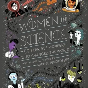 Women in Science: 50 Fearless Pioneers Who Changed the World Final Sale