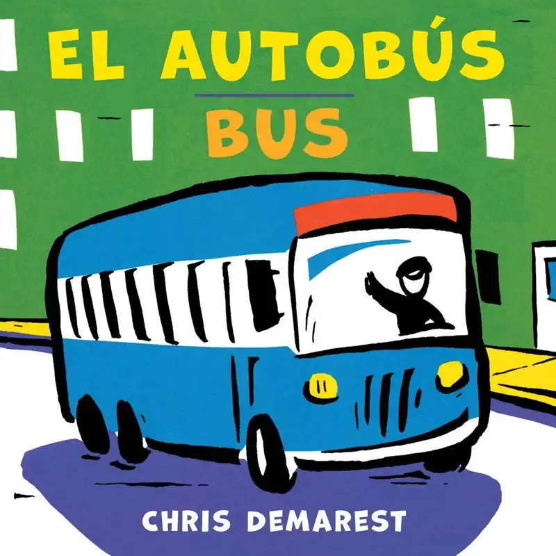 Bus / El autobús (Bilingual, English/Spanish) (Board Book) Don’t Miss Out