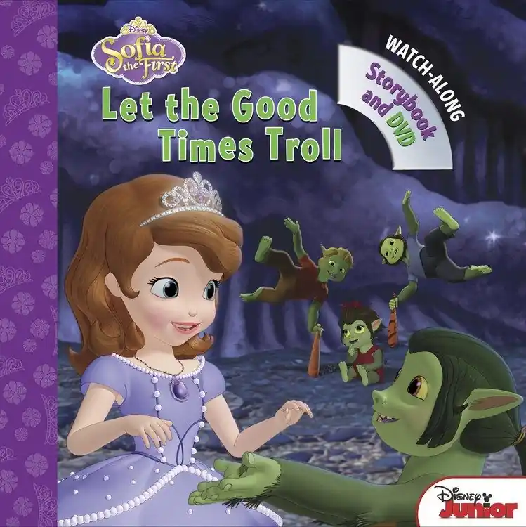 Sofia the First: Let the Good Times Troll Today Only