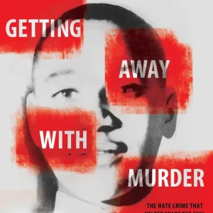 Today Only Getting Away with Murder: The True Story of the Emmett Till Case