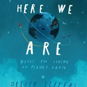 Here We Are: Notes for Living on Planet Earth Express Delivery