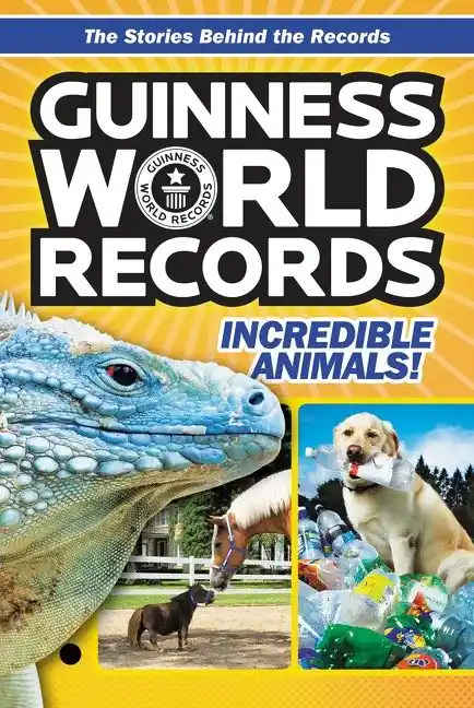 Certified Guinness World Records: Incredible Animals!