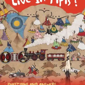 Do All Indians Live in Tipis? Questions and Answers from the National Museum of the American Indian Hot Picks