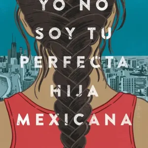Yo no soy tu perfecta hija mexicana (I Am Not Your Perfect Mexican Daughter, Spanish Edition) Affordable