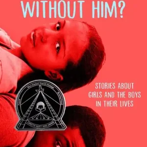 Limited Edition Who Am I Without Him? Stories About Girls and the Boys in Their Lives