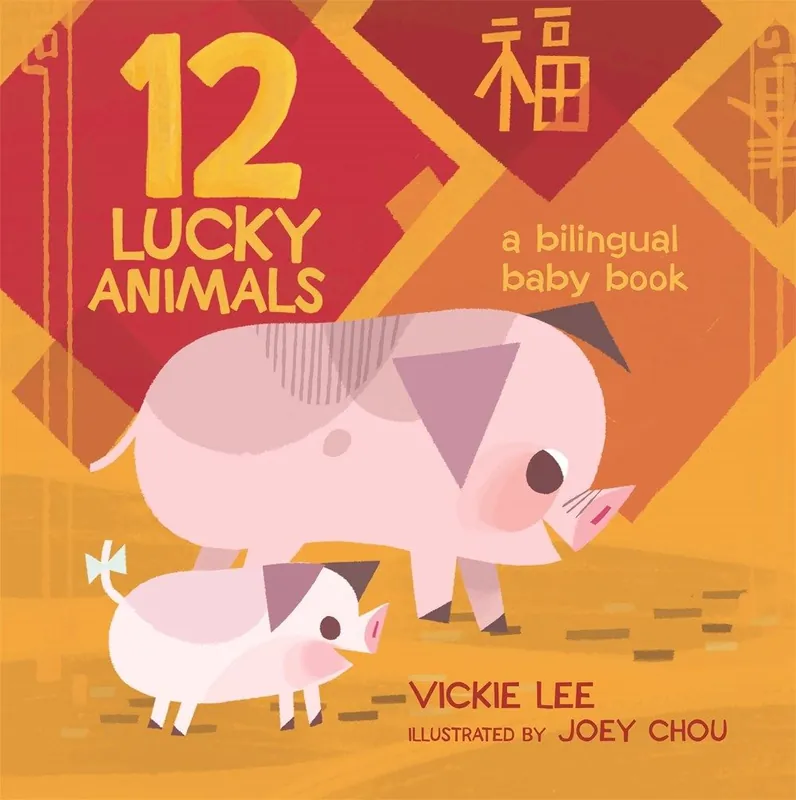 12 Lucky Animals: A Bilingual Baby Book (Bilingual, English/Chinese) (Board Book) Fresh Stock