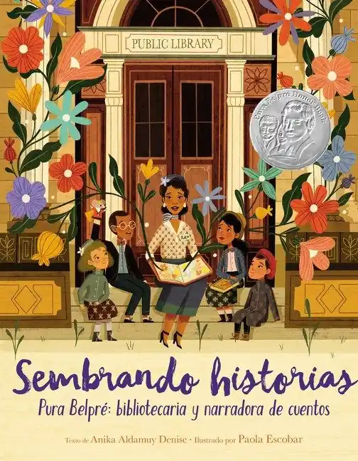 Sembrando historias: Pura Belpré: bibliotecaria y narradora de cuentos (Planting Stories: The Life of Librarian and Storyteller Pura Belpre, Spanish edition) Luxury