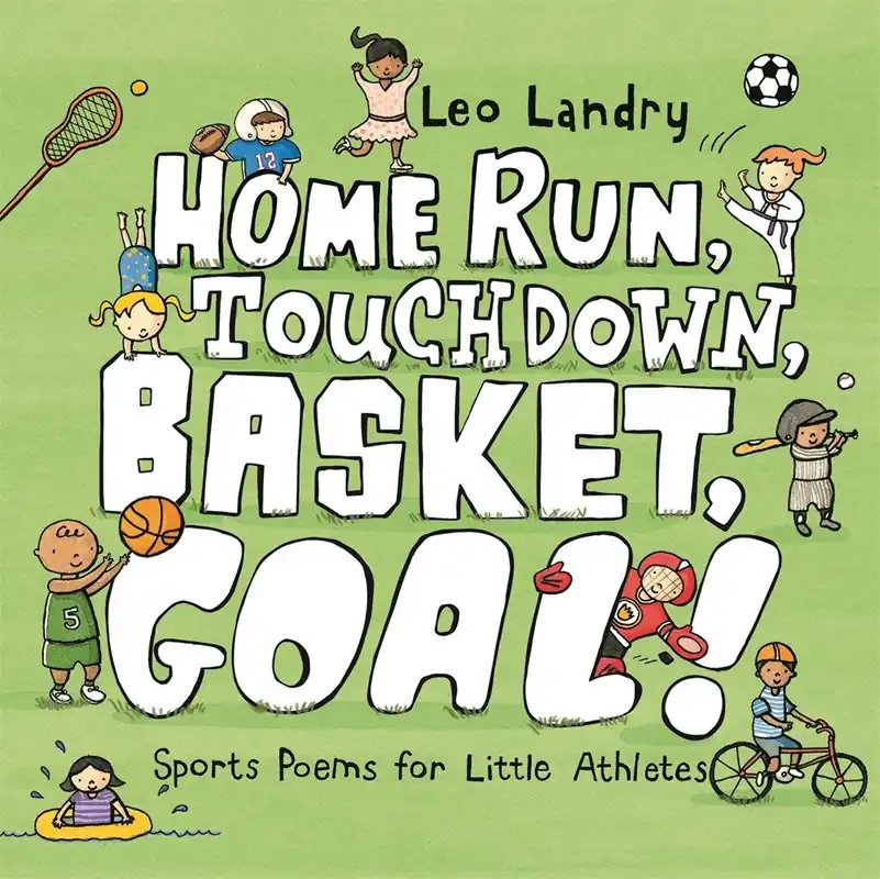 While Supplies Last Home Run, Touchdown, Basket, Goal! Sports Poems for Little Athletes