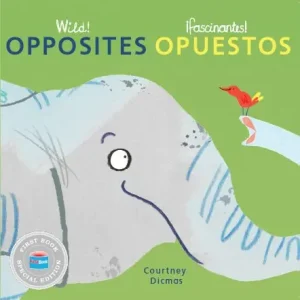 Wild! Opposites / ¡Fascinantes! Opuestos (Bilingual, English/Spanish) (First Book Special Edition) (Board Book) Free Returns