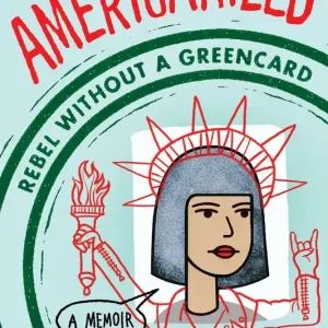 Direct From Manufacturer Americanized: Rebel Without a Green Card