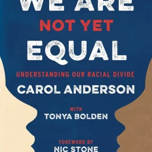 We Are Not Yet Equal: Understanding Our Racial Divide No Minimum Order