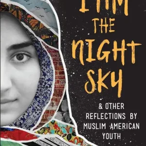 I Am the Night Sky & Other Reflections by Muslim American Youth Free Returns