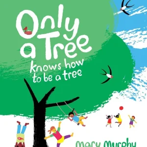 Only a Tree Knows How to Be a Tree Buy Today
