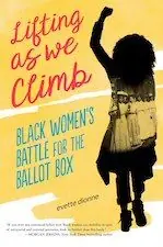 Clearance Lifting as We Climb: Black Women's Battle for the Ballot Box