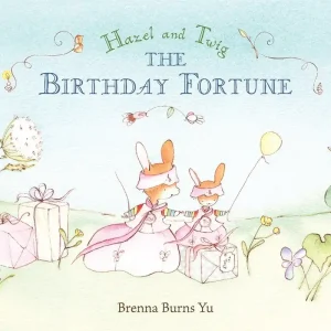 Hazel and Twig: The Birthday Fortune Fan Favorite