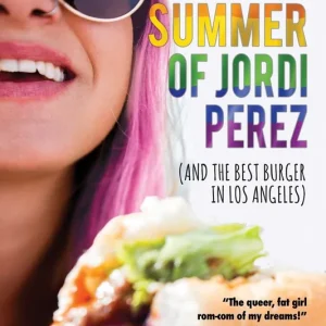 Time-Limited The Summer of Jordi Perez (And the Best Burger in Los Angeles)