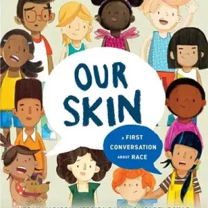 Don’t Miss Out Our Skin: A First Conversation About Race (Board Book)