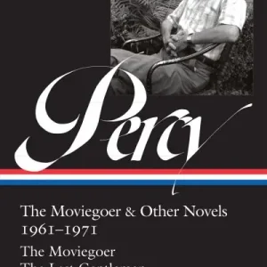 Walker Percy: The Moviegoer & Other Novels 1961-1971 (LOA #380) Crafted