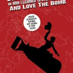 Dr Strangelove Or: How I Learned To Stop Worrying and Love the Bomb Hot Picks