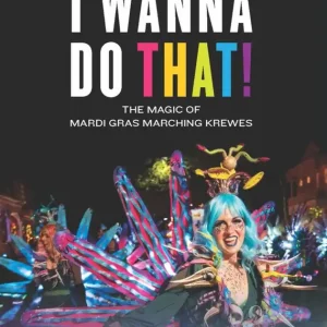 Budget I Wanna Do That! The Magic of Mardi Gras Marching Krewes (Carton of 7 Hardcover Books)