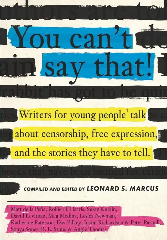 Exclusive Offer You Can't Say That! Writers for Young People Talk About Censorship, Free Expression, and the Stories They Have to Tell