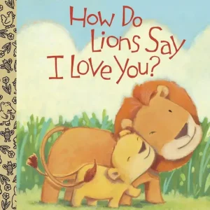 How Do Lions Say I Love You? (Carton of 72 Hardcover Books) Must Have