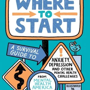 Where to Start: A Survival Guide to Anxiety, Depression, and Other Mental Health Challenges Fan Favorite