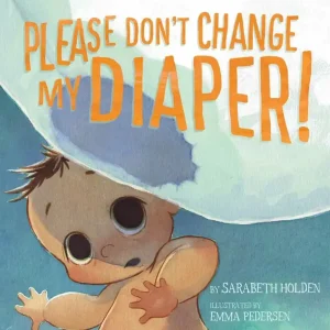 Please Don't Change My Diaper! (Carton of 20 Hardcover Books) Latest