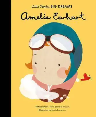 Must Have Amelia Earhart (little People Big Dreams)