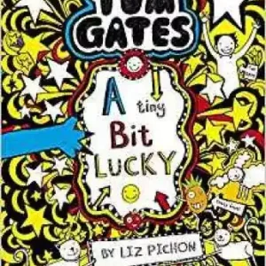 Last Chance Tom Gates 7: A Tiny Bit Lucky