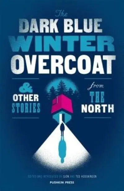 The Dark Blue Winter Overcoat and Other Stories From the North Discount