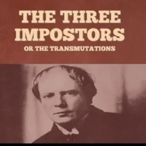 The Three Impostors or The Transmutations Affordable