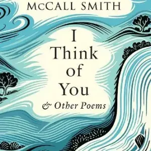 I Think of You & Other Poems Must Have