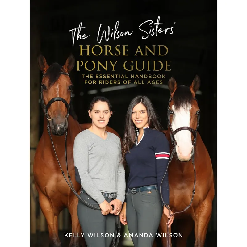 The Wilson Sisters' Horse and Pony Guide Paperback Order Now