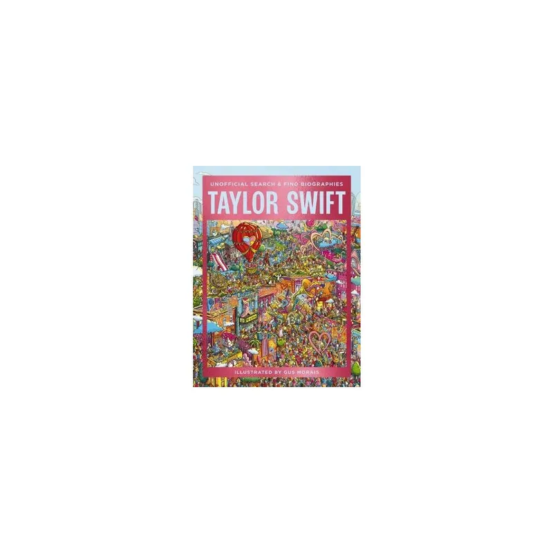 Get Yours Taylor Swift: Unofficial Search and Find Biographies Paperback