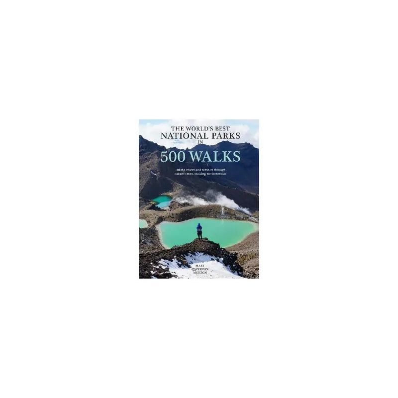 Editor’s Pick The World's Best National Parks in 500 Walks Hardback