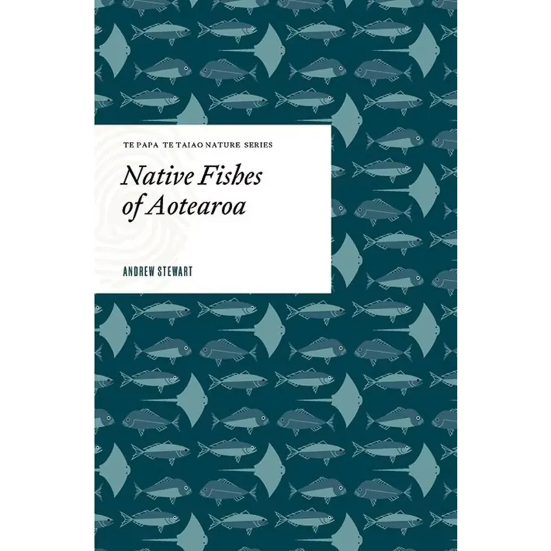 New Arrival Native Fishes of Aotearoa Hardback