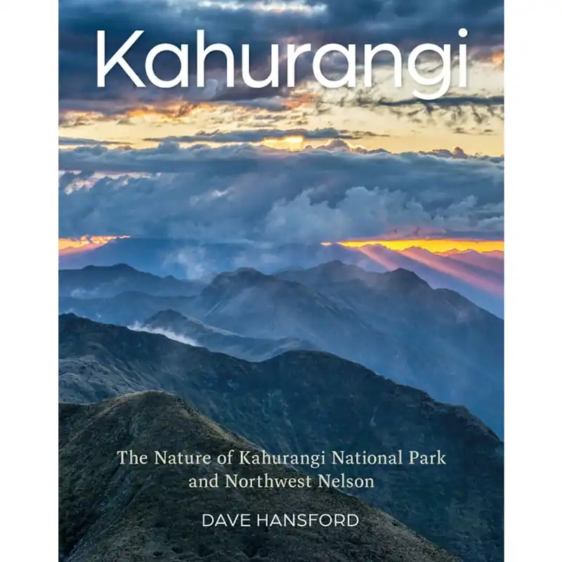 Special Discount Kahurangi: The nature of Kahurangi National Park and Northwest Nelson Hardback