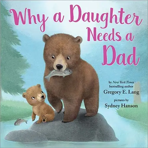 Grab Now Why a Daughter Needs a Dad