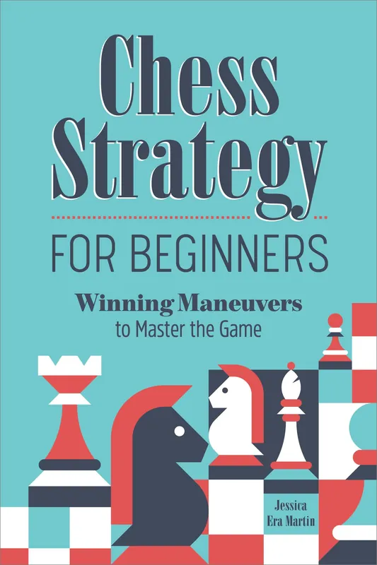 Chess Strategy for Beginners Professional Grade