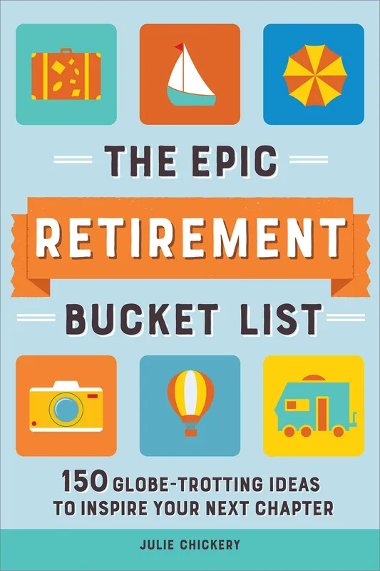 Direct From Manufacturer The Epic Retirement Bucket List