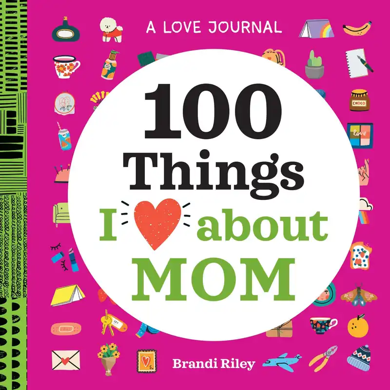 A Love Journal: 100 Things I Love about Mom Popular