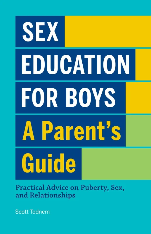 Professional Grade Sex Education for Boys: A Parent's Guide